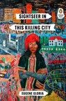 Sightseer In This Killing City - Eugene Gloria - 9780143133841