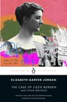 The Case of Lizzie Borden and Other Writings - Elizabeth Garver Jordan - 9780143137603