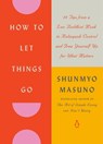 How to Let Things Go - Shunmyo Masuno - 9780143138136