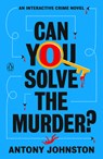 Can You Solve the Murder?: An Interactive Crime Novel - Antony Johnston - 9780143138884