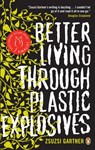 Better Living Through Plastic Explosives - Zsuzsi Gartner - 9780143180487