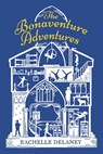 The Bonaventure Adventures - Rachelle Delaney - 9780143198529