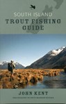 South Island Trout Fishing Guide - John Kent - 9780143202684