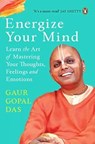 Energize your mind - Gaur Gopa Das - 9780143442288