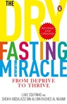 The Dry Fasting Miracle - Luke Coutinho ; Sheikh Abdulaziz Bin Ali Bin Rashed Al Nuaimi - 9780143450894