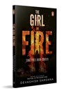 The Girl on Fire: Some Fires Burn Forever Book 3 in the Simone Singh Series - Devashish Sardana - 9780143463733