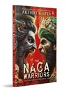 The Naga Warriors 2 - Akshat Gupta - 9780143465942