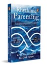 Rhythmic Parenting - Salone Zutshi ; Aprajita Sadhu D. - 9780143473725
