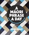 A Maori Phrase a Day - Hemi Kelly - 9780143773429