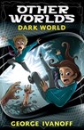 OTHER WORLDS 4: Dark World - George Ivanoff - 9780143786269