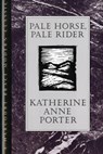 Pale Horse, Pale Rider - Katherine Porter - 9780151707553