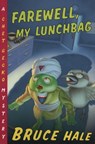Farewell, My Lunchbag - Hale Bruce Hale - 9780152026295