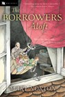 The Borrowers Aloft: Plus the Short Tale Poor Stainless - Mary Norton - 9780152047344