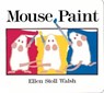 Mouse Paint - Walsh Ellen Stoll Walsh - 9780152055332