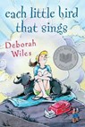 Each Little Bird That Sings - Wiles Deborah Wiles - 9780152056575