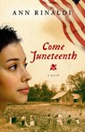 Come Juneteenth - Rinaldi Ann Rinaldi - 9780152063924