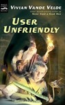 User Unfriendly - Vivian Vande Velde - 9780152163532