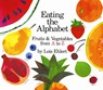 Eating The Alphabet: Fruits & Vegetables from A to Z - Lois Ehlert - 9780152244361