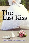 The Last Kiss - Brenda G. Bradley - 9780154401021