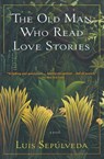The Old Man Who Read Love Stories - Luis Sepulveda - 9780156002721