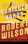 The Vanished Hands - Robert Wilson - 9780156032827