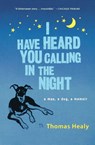 I Have Heard You Calling in the Night - Thomas Healy - 9780156033718