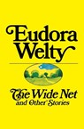 The Wide Net and Other Stories - Eudora Welty - 9780156966108