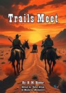 Trails Meet - B. M. Bower - 9780168014552