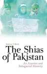 The Shias of Pakistan: An Assertive and Beleaguered Minority - Andreas Rieck - 9780190051907