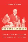 The Long Hangover - Shaun (Moscow Correspondent Walker - 9780190058845