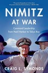 Nimitz at War - Craig L. (Class of '57 Chair in Naval History Symonds - 9780190062361