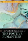 The Oxford Handbook of the Positive Humanities - Louis (William C. Byham Associate Professor Industrial-Organizational Psychology Tay ; James O. (Professor of Practice and the Director of Education Pawelski - 9780190064570