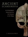 Ancient Scandinavia - T. Douglas (Weinstein Professor of European Archaeology (Emeritus) Price - 9780190231972