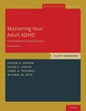 Mastering Your Adult ADHD - Steven A. (Professor of Psychology Safren ; Susan E. (Assistant Professor in Psychology Sprich ; Carol A. (Cognitive Behavioral Therapist Perlman ; Michael W. (Professor of Psychological and Brain Sciences Otto - 9780190235567