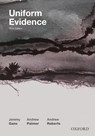 Uniform Evidence - Jeremy (Professor Gans ; Andrew (Barrister at Law Palmer ; Andrew (Associate Professor Roberts - 9780190313722