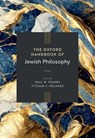The Oxford Handbook of Jewish Philosophy - Paul W. (Robert F. and Patricia Weis Professor of Philosophy and Judaic Studies and Professor of Religious Studies Franks ; Yitzhak Y. (Charlotte Bloomberg Professor of Philosophy Melamed - 9780190455460