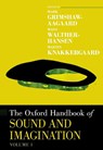 The Oxford Handbook of Sound and Imagination, Volume 1 - MARK (OBEL PROFESSOR OF MUSIC,  Obel Professor of Music, Aalborg University) Grimshaw-Aagaard ; Mads (Postdoctoral fellow at the Department of Communication and Psychology, Postdoctoral fellow at the Department of Communication and Psychology, Aalborg University) Walther-Hansen ; Martin (Head of Mus - 9780190460167