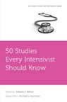 50 Studies Every Intensivist Should Know - EDWARD A. (ASSISTANT PROFESSOR OF ANESTHESIOLOGY; PROGRAM DIRECTOR,  Critical Care Medicine Fellowship, Assistant Professor of Anesthesiology; Program Director, Critical Care Medicine Fellowship, Harvard Medical School; Massachusetts General Hospital) Bittner - 9780190467654