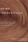 Aging Thoughtfully - Martha C. Nussbaum ; Saul Levmore - 9780190600235