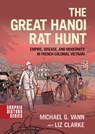 The Great Hanoi Rat Hunt - Michael G. Vann ; Liz Clarke - 9780190602697