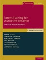 Parent Training for Disruptive Behavior - Karen (Associate Professor Bearss ; Cynthia R. (Associate Professor Johnson ; Benjamin L. (Professor of Psychiatry and Pediatrics Handen ; Eric (Behavioral Treatment Specialist/Research Associate Butter - 9780190627843