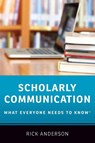 Scholarly Communication - Rick (Associate Dean for Collections and Scholarly Communications Anderson - 9780190639457