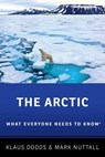 The Arctic - Klaus (Professor of Geopolitics Dodds ; Mark (Professor and Henry Marshall Tory Chair of Anthropology Nuttall - 9780190649807