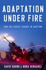 Adaptation under Fire - Lt. General David (Lt. General (Ret.) Barno ; Nora (Visiting Professor of Strategic Studies and Senior Fellow of the Merrill Center Bensahel - 9780190672058