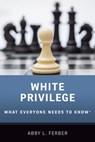 White Privilege - Abby L. (Professor of Sociology Ferber - 9780190684051