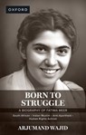 Born to Struggle - Arjumand Wajid - 9780190700553