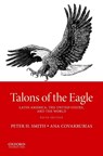 Talons of the Eagle, 5e - Peter H. (Distinguished Professor of Political Science and Simon Bolivar Professor of Latin American Studies Smith ; Ana Covarrubias (Professor and Vice-President for International Academic Affairs Velasco - 9780190854843