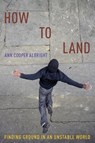 How to Land - Ann Cooper (Professor of Dance Albright - 9780190873684