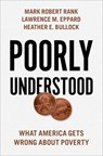 Poorly Understood - Mark Robert (Herbert S. Hadley Professor of Social Welfare in the George Warren Brown School of Social Work Rank ; Lawrence M. (Assistant Professor of Sociology Eppard ; Heather E. (Professor of Psychology Bullock - 9780190881382