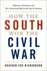 How the South Won the Civil War - Heather Cox (Professor of History Richardson - 9780190900908
